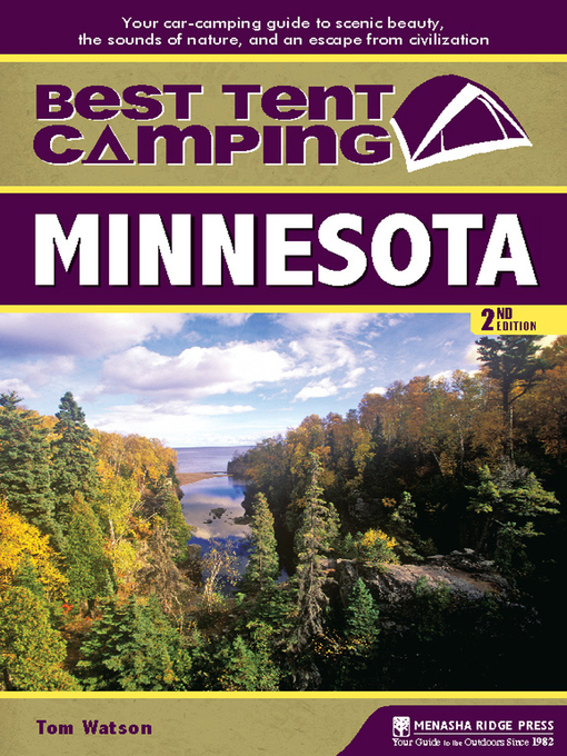 Title details for Minnesota: Your Car-Camping Guide to Scenic Beauty, the Sounds of Nature, and an Escape from Civilization by Tom Watson - Available